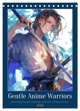 CALVENDO / Waurick |  Gentle Anime Warriors (Tischkalender 2026 DIN A5 hoch), CALVENDO Monatskalender | Sonstiges |  Sack Fachmedien