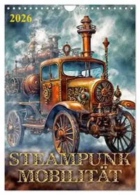 CALVENDO / Braun |  Steampunk Mobilität (Wandkalender 2026 DIN A4 hoch), CALVENDO Monatskalender | Sonstiges |  Sack Fachmedien
