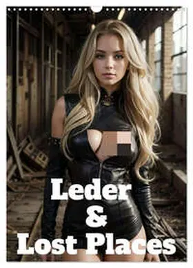 Bee / CALVENDO |  Leder und Lost Places (Wandkalender 2026 DIN A3 hoch), CALVENDO Monatskalender | Sonstiges |  Sack Fachmedien