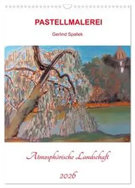 Spallek / CALVENDO |  Atmosphärische Landschaft (Wandkalender 2026 DIN A3 hoch), CALVENDO Monatskalender | Sonstiges |  Sack Fachmedien