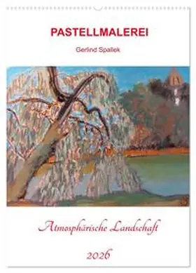 Spallek / CALVENDO |  Atmosphärische Landschaft (Wandkalender 2026 DIN A2 hoch), CALVENDO Monatskalender | Sonstiges |  Sack Fachmedien
