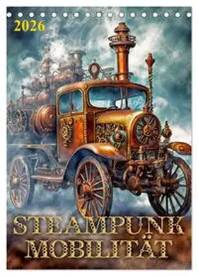 Braun / CALVENDO |  Steampunk Mobilität (Tischkalender 2026 DIN A5 hoch), CALVENDO Monatskalender | Sonstiges |  Sack Fachmedien