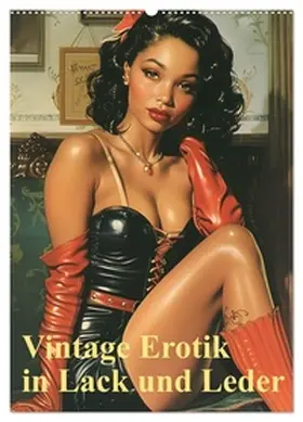 Illgen / CALVENDO |  Vintage Erotik in Lack und Leder (Wandkalender 2026 DIN A2 hoch), CALVENDO Monatskalender | Sonstiges |  Sack Fachmedien