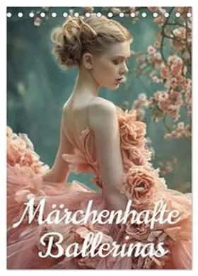 CALVENDO / Bee |  Märchenhafte Ballerina (Tischkalender 2026 DIN A5 hoch), CALVENDO Monatskalender | Sonstiges |  Sack Fachmedien