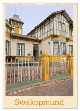 Kulisch / CALVENDO |  Swakopmund (Wandkalender 2026 DIN A3 hoch), CALVENDO Monatskalender | Sonstiges |  Sack Fachmedien