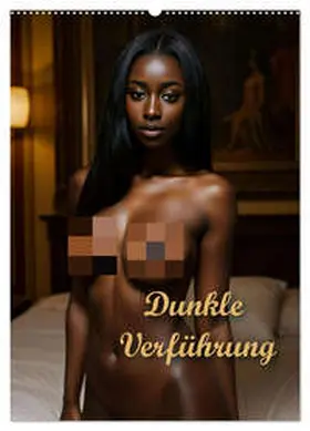 R. Stuhlmann / CALVENDO |  Dunkle Verführung (Wandkalender 2026 DIN A2 hoch), CALVENDO Monatskalender | Sonstiges |  Sack Fachmedien