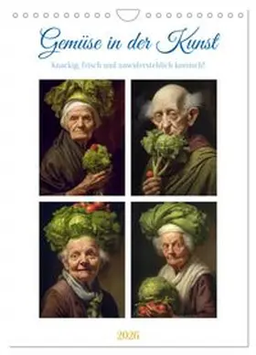 CALVENDO / Gierok-Latniak |  Gemüse in der Kunst (Wandkalender 2026 DIN A4 hoch), CALVENDO Monatskalender | Sonstiges |  Sack Fachmedien