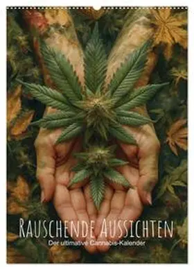 CALVENDO / artefacti |  Rauschende Aussichten - Der ultimative Cannabis-Kalender (Wandkalender 2026 DIN A2 hoch), CALVENDO Monatskalender | Sonstiges |  Sack Fachmedien