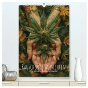 artefacti / CALVENDO |  Rauschende Aussichten - Der ultimative Cannabis-Kalender (hochwertiger Premium Wandkalender 2026 DIN A2 hoch), Kunstdruck in Hochglanz | Sonstiges |  Sack Fachmedien