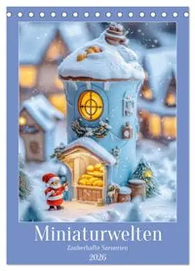 CALVENDO / Brunner-Klaus |  Miniaturwelten - Zauberhafte Szenerien (Tischkalender 2026 DIN A5 hoch), CALVENDO Monatskalender | Sonstiges |  Sack Fachmedien