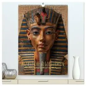CALVENDO / artefacti |  Ägyptische Algorithmen - Künstliche Intelligenz trifft auf das alte Ägypten (hochwertiger Premium Wandkalender 2026 DIN A2 hoch), Kunstdruck in Hochglanz | Sonstiges |  Sack Fachmedien