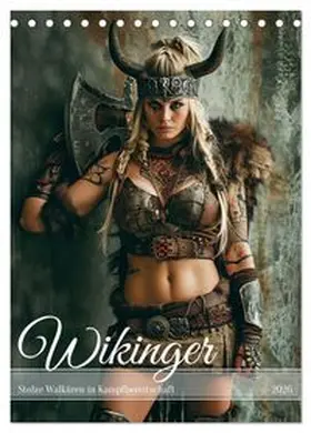 CALVENDO / Frost |  Wikinger - Stolze Walküren in Kampfbereitschaft (Tischkalender 2026 DIN A5 hoch), CALVENDO Monatskalender | Sonstiges |  Sack Fachmedien