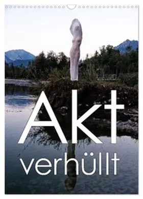 CALVENDO / Allgaier / ullision |  Akt verhüllt (Wandkalender 2026 DIN A3 hoch), CALVENDO Monatskalender | Sonstiges |  Sack Fachmedien