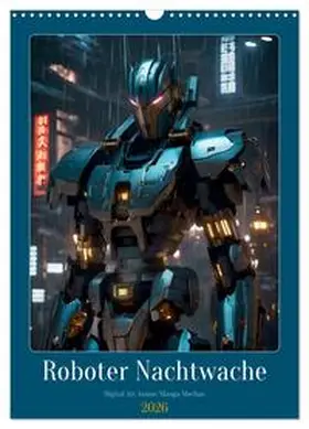 CALVENDO / AI |  Roboter Nachtwache (Wandkalender 2026 DIN A3 hoch), CALVENDO Monatskalender | Sonstiges |  Sack Fachmedien