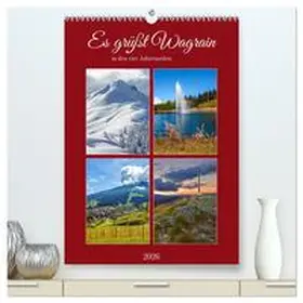 CALVENDO / Kramer |  Es grüßt Wagrain (hochwertiger Premium Wandkalender 2026 DIN A2 hoch), Kunstdruck in Hochglanz | Sonstiges |  Sack Fachmedien