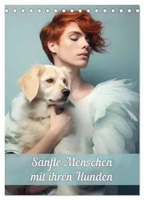 CALVENDO / Brunner-Klaus |  Sanfte Menschen mit ihren Hunden (Tischkalender 2026 DIN A5 hoch), CALVENDO Monatskalender | Sonstiges |  Sack Fachmedien