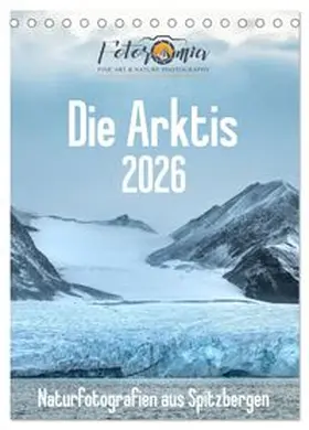 CALVENDO / Worm |  Die Arktis - Naturfotografien aus Spitzbergen (Tischkalender 2026 DIN A5 hoch), CALVENDO Monatskalender | Sonstiges |  Sack Fachmedien