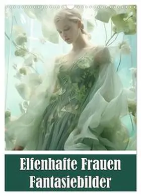 CALVENDO / Brunner-Klaus |  Elfenhafte Frauen Fantasiebilder (Wandkalender 2026 DIN A3 hoch), CALVENDO Monatskalender | Sonstiges |  Sack Fachmedien