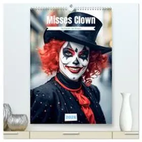 CALVENDO / Meinert |  Misses Clown (hochwertiger Premium Wandkalender 2026 DIN A2 hoch), Kunstdruck in Hochglanz | Sonstiges |  Sack Fachmedien
