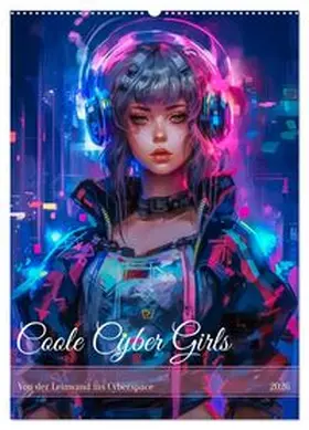 CALVENDO / Gierok-Latniak |  Coole Cyber Girls (Wandkalender 2026 DIN A2 hoch), CALVENDO Monatskalender | Sonstiges |  Sack Fachmedien