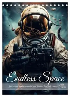 HollywayArt / CALVENDO |  Endless Space - Zeitreisen in die unendlichen Weites des Weltraums (Tischkalender 2026 DIN A5 hoch), CALVENDO Monatskalender | Sonstiges |  Sack Fachmedien