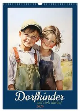 CALVENDO / Löwer |  Dorfkinder und stolz darauf (Wandkalender 2026 DIN A3 hoch), CALVENDO Monatskalender | Sonstiges |  Sack Fachmedien