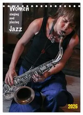 Klein / CALVENDO |  Women singing and playing Jazz (Tischkalender 2026 DIN A5 hoch), CALVENDO Monatskalender | Sonstiges |  Sack Fachmedien