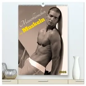 malestockphoto / CALVENDO |  Mauerblümchen mit Muskeln (hochwertiger Premium Wandkalender 2026 DIN A2 hoch), Kunstdruck in Hochglanz | Sonstiges |  Sack Fachmedien