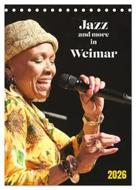 Klein / CALVENDO |  Jazz and more in Weimar (Tischkalender 2026 DIN A5 hoch), CALVENDO Monatskalender | Sonstiges |  Sack Fachmedien