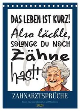 CALVENDO / Löwer |  Zahnarztsprüche (Tischkalender 2026 DIN A5 hoch), CALVENDO Monatskalender | Sonstiges |  Sack Fachmedien