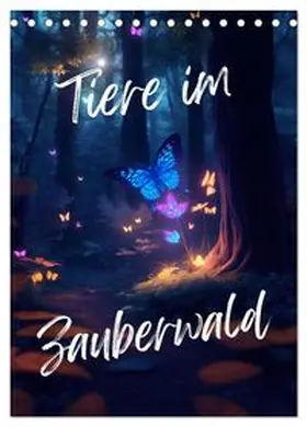 CALVENDO / Lindemann |  Tiere im Zauberwald (Tischkalender 2026 DIN A5 hoch), CALVENDO Monatskalender | Sonstiges |  Sack Fachmedien