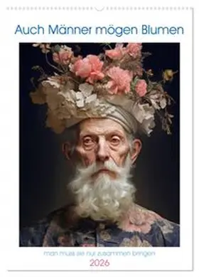CALVENDO / Gierok-Latniak |  Auch Männer mögen Blumen (Wandkalender 2026 DIN A2 hoch), CALVENDO Monatskalender | Sonstiges |  Sack Fachmedien