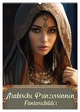 Brunner-Klaus / CALVENDO |  Arabische Prinzessinnen Fantasiebilder (Wandkalender 2026 DIN A2 hoch), CALVENDO Monatskalender | Sonstiges |  Sack Fachmedien