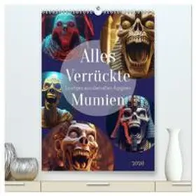 CALVENDO |  Alles verrückte Mumien (hochwertiger Premium Wandkalender 2026 DIN A2 hoch), Kunstdruck in Hochglanz | Sonstiges |  Sack Fachmedien
