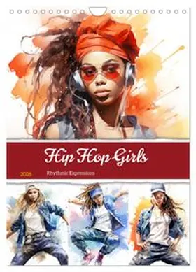 CALVENDO / Hurley |  Hip Hop Girls. Rhythmic Expressions (Wandkalender 2026 DIN A4 hoch), CALVENDO Monatskalender | Sonstiges |  Sack Fachmedien