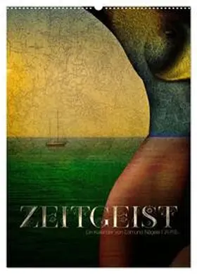 Nägele F.R.P.S. / CALVENDO |  Zeitgeist (Wandkalender 2026 DIN A2 hoch), CALVENDO Monatskalender | Sonstiges |  Sack Fachmedien