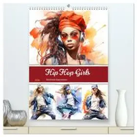 CALVENDO / Hurley |  Hip Hop Girls. Rhythmic Expressions (hochwertiger Premium Wandkalender 2026 DIN A2 hoch), Kunstdruck in Hochglanz | Sonstiges |  Sack Fachmedien