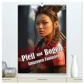 CALVENDO / Brunner-Klaus |  Pfeil und Bogen Amazonen Fantasien (hochwertiger Premium Wandkalender 2026 DIN A2 hoch), Kunstdruck in Hochglanz | Sonstiges |  Sack Fachmedien