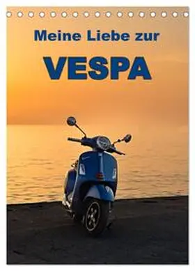insideportugal / CALVENDO |  Die Liebe zur Vespa (Tischkalender 2026 DIN A5 hoch), CALVENDO Monatskalender | Sonstiges |  Sack Fachmedien