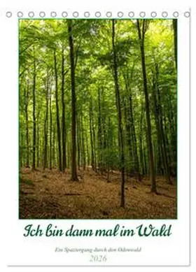 Krieger / CALVENDO |  Ich bin dann mal im Wald (Tischkalender 2026 DIN A5 hoch), CALVENDO Monatskalender | Sonstiges |  Sack Fachmedien