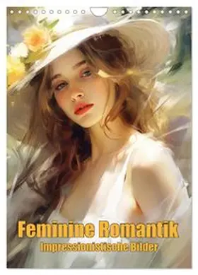 CALVENDO / Brunner-Klaus |  Feminine Romantik - Impressionistische Bilder (Wandkalender 2026 DIN A4 hoch), CALVENDO Monatskalender | Sonstiges |  Sack Fachmedien
