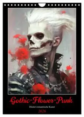 Hurley / CALVENDO |  Gothic-Flower-Punk. Düster-romantische Kunst (Wandkalender 2026 DIN A4 hoch), CALVENDO Monatskalender | Sonstiges |  Sack Fachmedien