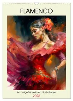 CALVENDO / Hurley |  Flamenco. Anmutige Tänzerinnen. Illustrationen (Wandkalender 2026 DIN A3 hoch), CALVENDO Monatskalender | Sonstiges |  Sack Fachmedien