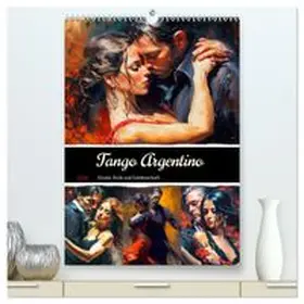 CALVENDO / Hurley |  Tango Argentino. Grazie, Stolz und Leidenschaft (hochwertiger Premium Wandkalender 2026 DIN A2 hoch), Kunstdruck in Hochglanz | Sonstiges |  Sack Fachmedien