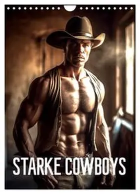 Alberts / CALVENDO |  Starke Cowboys (Wandkalender 2026 DIN A4 hoch), CALVENDO Monatskalender | Sonstiges |  Sack Fachmedien