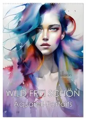 CALVENDO / Allgaier (www.ullision.de) |  WILD FREI SCHÖN Aquarell-Portraits (Wandkalender 2026 DIN A2 hoch), CALVENDO Monatskalender | Sonstiges |  Sack Fachmedien