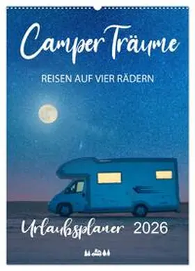 Weigt / CALVENDO |  Camper Träume Urlaub auf vier Rädern (Wandkalender 2026 DIN A2 hoch), CALVENDO Monatskalender | Sonstiges |  Sack Fachmedien