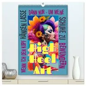Siebler-Ferry / CALVENDO |  HighHeelArt (hochwertiger Premium Wandkalender 2026 DIN A2 hoch), Kunstdruck in Hochglanz | Sonstiges |  Sack Fachmedien