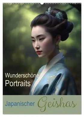 CALVENDO / Augusto |  Wunderschöne Portraits Japanischer Geishas (Wandkalender 2026 DIN A2 hoch), CALVENDO Monatskalender | Sonstiges |  Sack Fachmedien
