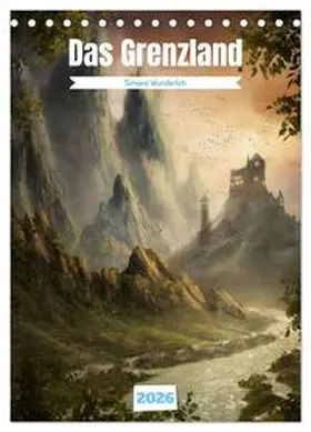 Wunderlich / CALVENDO |  Das Grenzland (Tischkalender 2026 DIN A5 hoch), CALVENDO Monatskalender | Sonstiges |  Sack Fachmedien